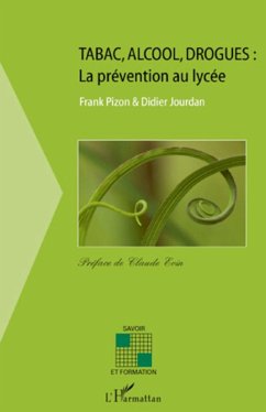 Tabac, alcool,drogues: la prévention au lycée - Jourdan, Didier; Pizon, Franck