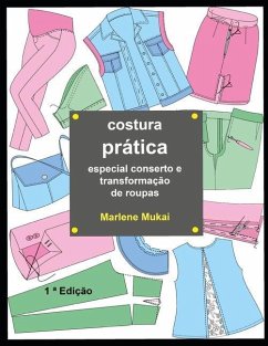 Costura prática especial conserto e transformação de roupas - Mukai, Marlene