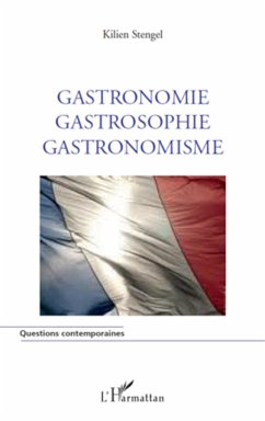 Gastronomie Gastrosophie Gastronomisme - Stengel, Kilien