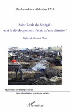 Saint-Louis du Sénégal : et si le développement n'était qu'une chimère ? - Fall, Mouhamedoune Abdoulaye