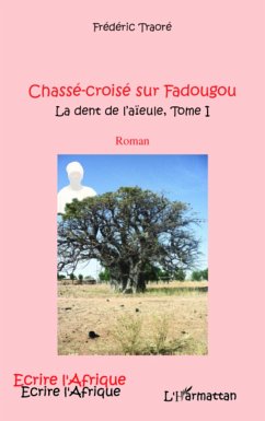 CHASSE CROISE SUR FADOUGOU (T 1) LA DENT DE L'AIEULE - Traoré, Frédéric