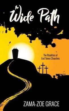 The Wide Path: The Realities of End Times Churches - Matseke, Zama-Zoe Grace