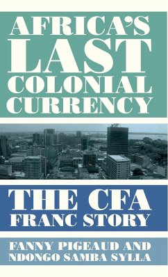 Africa's Last Colonial Currency - Pigeaud, Fanny; Sylla, Ndongo Samba; Mitchell, William