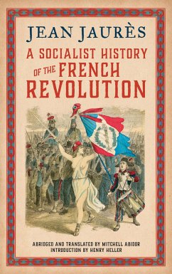 A Socialist History of the French Revolution. Abridged Edition - Jaurès, Jean