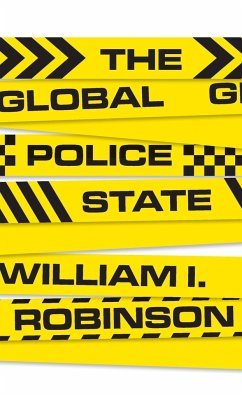 The Global Police State - Robinson, William I