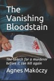 The Vanishing Bloodstain: The search for a murderer before it can kill again.