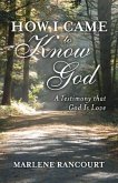 How I Came to Know God: A Testimony That God Is Love