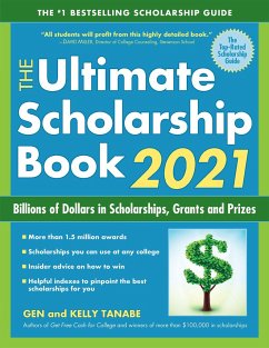 The Ultimate Scholarship Book 2021: Billions of Dollars in Scholarships, Grants and Prizes - Tanabe, Gen; Tanabe, Kelly