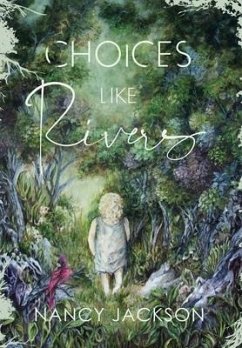 Choices Like Rivers - Jackson, Nancy