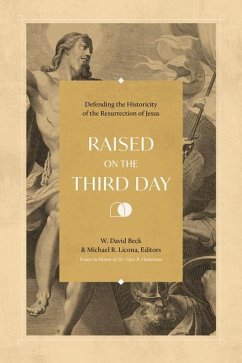 Raised on the Third Day - Beck, W David; Licona, Michael R