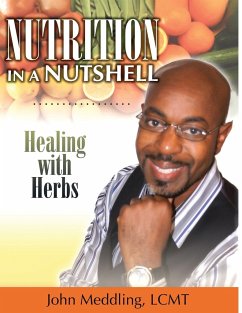 Nutrition in a Nutshell: Healing with Herbs - Meddling, John