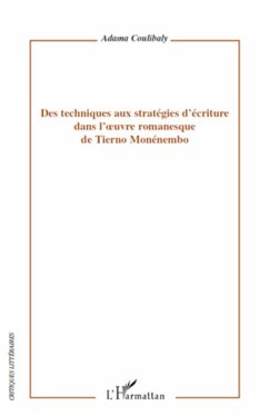 Des techniques aux stratégies d'écriture dans l'oeuvre romanesque de Tierno Monémembo - Coulibaly, Adama