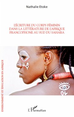 L'écriture du corps féminin dans la littérature de l'Afrique francophone - Etoke, Nathalie
