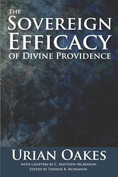 The Sovereign Efficacy of Divine Providence - McMahon, C. Matthew; Oakes, Urian