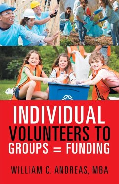 Individual Volunteers to Groups = Funding - Andreas MBA, William C