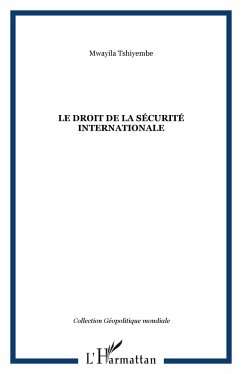 Le droit de la sécurité internationale - Tshiyembe, Mwayila