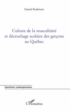 Culture de la masculinité et décrochage scolaire des garçons au Québec - Benkirane, Kamal