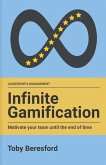 Infinite Gamification: Motivate your team until the end of time