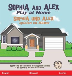 Sophia and Alex Play at Home - Denise Bourgeois-Vance, Bourgeois-Vance