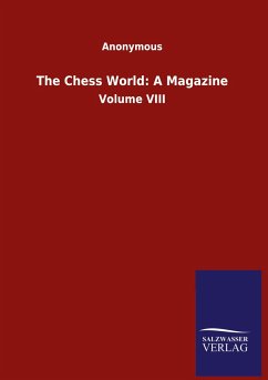 The Chess World: A Magazine - Anonymous