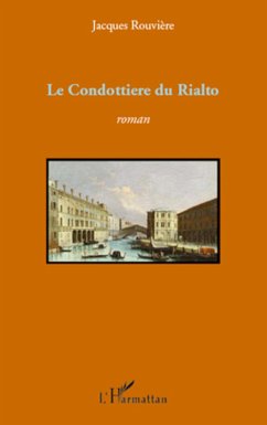 CONDOTTIERE DU RIALTO ROMAN - Rouviere, Jacques