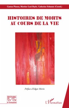 Histoires de morts au cours de la vie - Schmutz-Brun, Catherine; Lani-Bayle, Martine; Pineau, Gaston