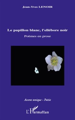 Le papillon blanc, l'ellébore noir - Lenoir, Jean-Yves