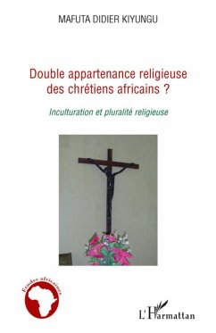 Double appartenance religieuse des chrétiens africains ? - Mafuta Kiyungu, Didier