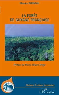 La forêt de Guyane française - Bonneau, Maurice