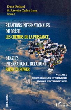 Relations internationales du Brésil, Les chemins de la Puissance (Volume II) - Lessa, Antonio Carlos; Rolland, Denis