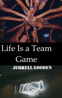 Life Is a Team Game - Gooden, Jerrell