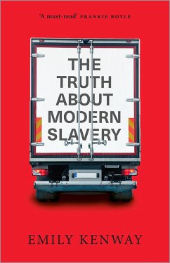 The Truth About Modern Slavery - Kenway, Emily