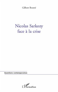 Nicolas Sarkozy face à la crise - Boutte, Gilbert