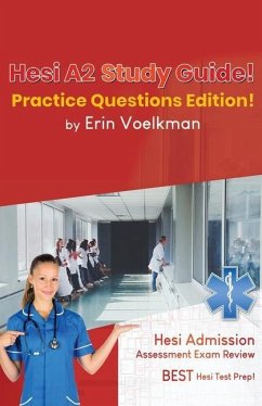 Hesi A2 Study Guide! Practice Questions Edition!: Hesi Admission Assessment Exam Review - Best Hesi Test Prep! - Voelkman, Erin