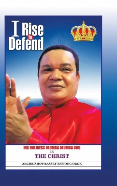 I Rise to Defend - Orok, Archbishop Bassey Effiong