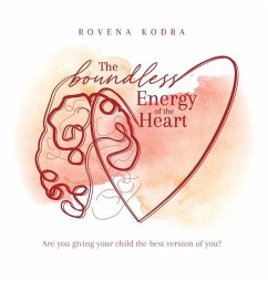 The Boundless Energy of the Heart: Are you giving your child the best version of you? - Kodra, Rovena