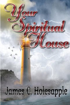 Your Spiritual House - Holesapple, Ed. D. James C.