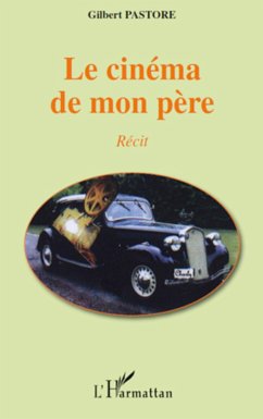 Le cinéma de mon père - Pastore, Gilbert