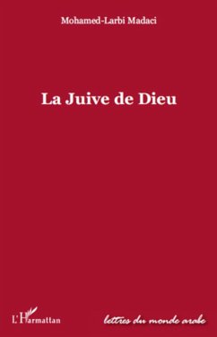 La Juive de Dieu - Madaci, Mohamed-Larbi