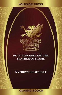 Deanna Durbin and the Feather of Flame Deanna Durbin and the Feather of Flame