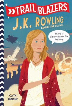 Trailblazers: J.K. Rowling: Behind the Magic - Senker, Cath