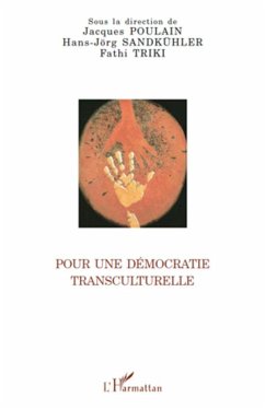 Pour une démocratie transculturelle - Triki, Fathi; Sandkuhler, Hans-Georg; Poulain, Jacques