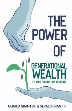 The Power of Generational Wealth - Grant, Gerald C; Grant, Gerald C