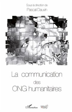La communication des ONG humanitaires - Dauvin, Pascal