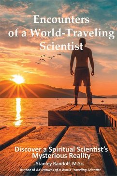 Encounters of a World-Traveling Scientist: A Spiritual Scientist Discovers New Realities - Randolf, Stanley