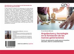 Arquitectura y tecnología en la formación de las nuevas generaciones - Sánchez Mahecha, Ferney