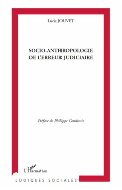 Socio-anthropologie de l'erreur judiciaire - Jouvet Legrand, Lucie