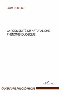 La possibilité du naturalisme phénoménologique - Delescu, Lucian