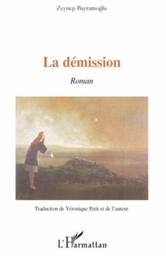 La démission - Bayramoglu, Zeynep