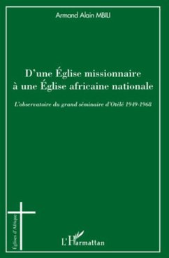 D'une Eglise missionnaire à une Eglise africaine nationale - Mbili, Armand Alain